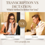 Transcription vs Dictation